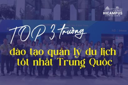 3 truong tot nhat dao tao du lich tai Trung Quoc - Hicampus