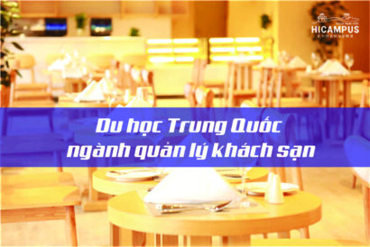 Du Học Trung Quốc ngành quản lý khách sạn - hicampus.vn
