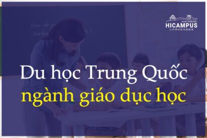 du hoc Trung Quoc ngành giáo dục học - hicampus