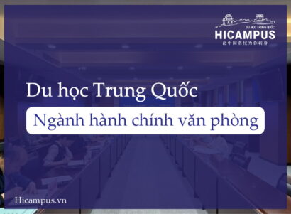 Du học Trung Quốc ngành hành chính văn phòng - Hicampus.vn