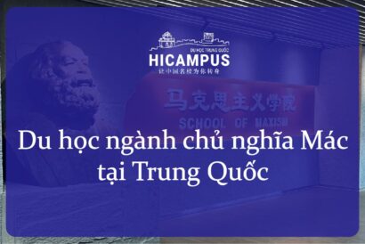 Du học ngành chủ nghĩa Mác tại Trung Quốc - hicampus