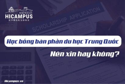 Học bổng bán phần du học Trung Quốc – Có nên xin không?